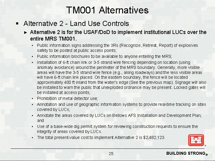 TM 001 Alternatives § Alternative 2 - Land Use Controls ► Alternative 2 is