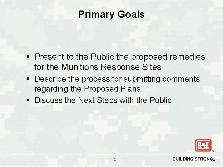 Primary Goals § Present to the Public the proposed remedies for the Munitions Response