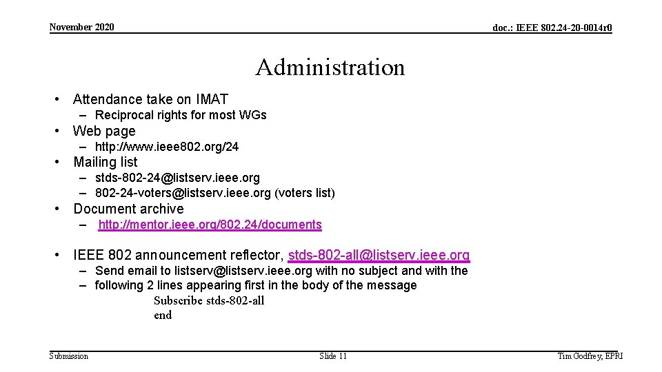 November 2020 doc. : IEEE 802. 24 -20 -0014 r 0 Administration • Attendance