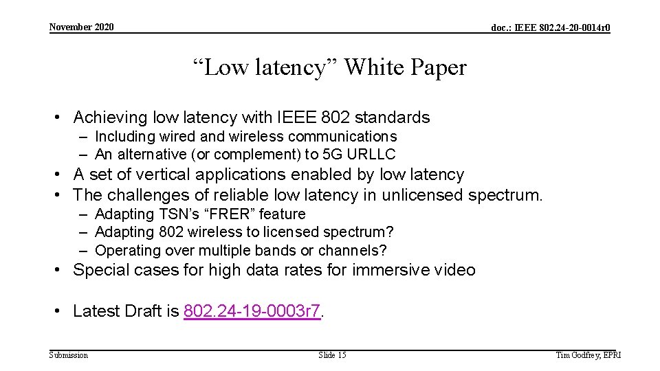 November 2020 doc. : IEEE 802. 24 -20 -0014 r 0 “Low latency” White
