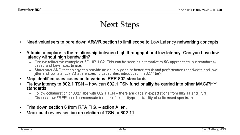 November 2020 doc. : IEEE 802. 24 -20 -0014 r 0 Next Steps •