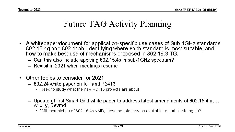 November 2020 doc. : IEEE 802. 24 -20 -0014 r 0 Future TAG Activity