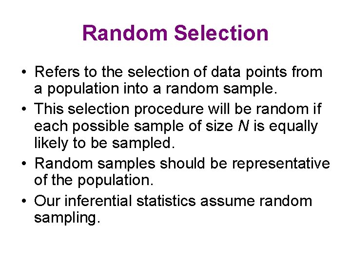 Random Selection • Refers to the selection of data points from a population into