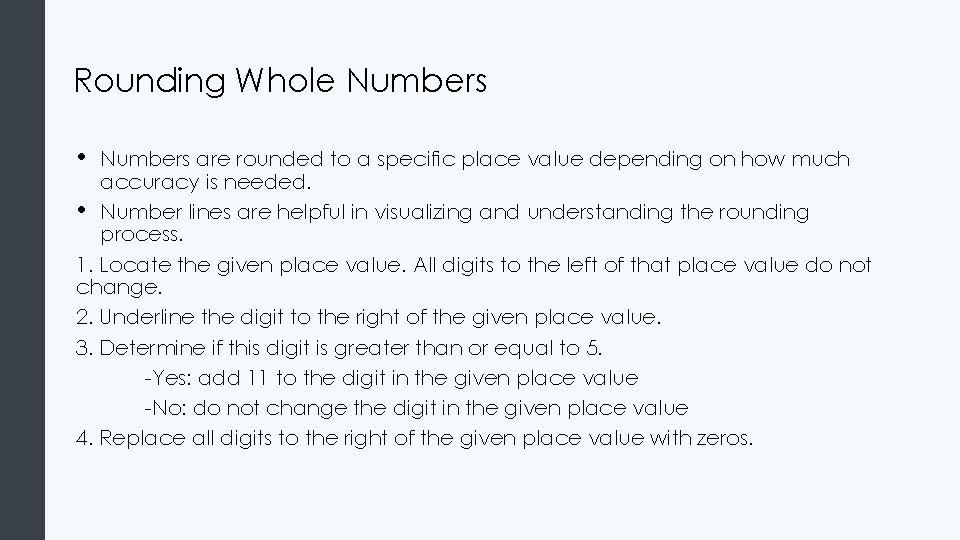 Rounding Whole Numbers • Numbers are rounded to a specific place value depending on Rounding Whole Numbers • Numbers are rounded to a specific place value depending on