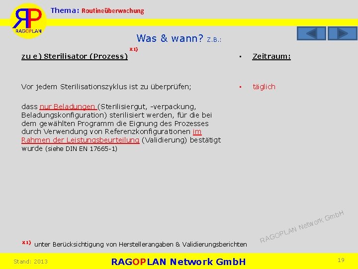 Thema: Routineüberwachung Was & wann? Z. B. : X 1) zu e) Sterilisator (Prozess)