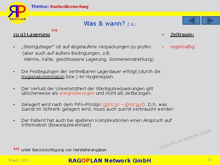 Thema: Routineüberwachung Was & wann? Z. B. : X 1) zu g) Lagerung •