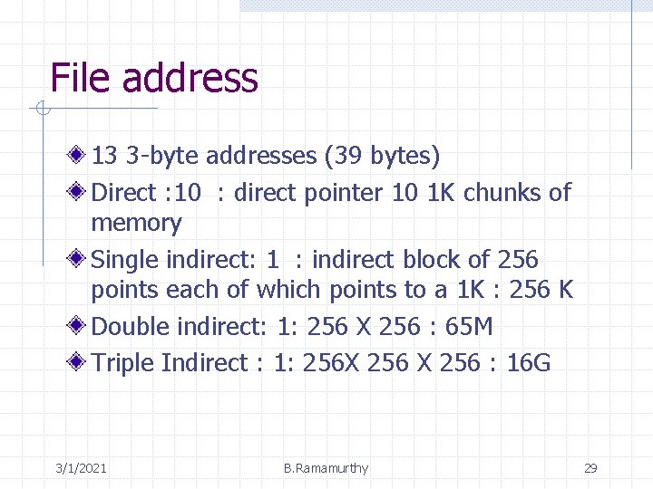 File address 13 3 -byte addresses (39 bytes) Direct : 10 : direct pointer