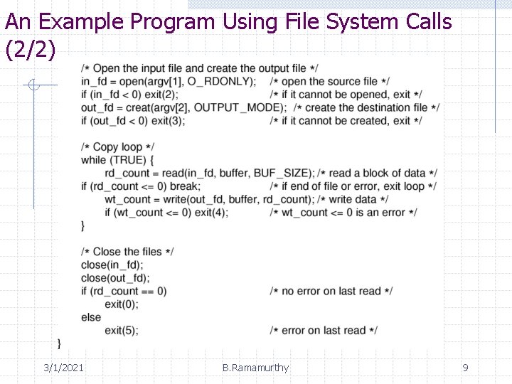 An Example Program Using File System Calls (2/2) 3/1/2021 B. Ramamurthy 9 