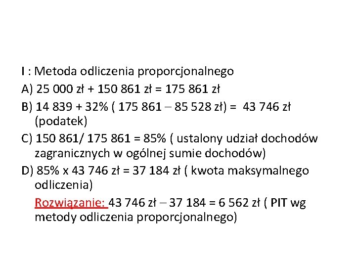 I : Metoda odliczenia proporcjonalnego A) 25 000 zł + 150 861 zł =
