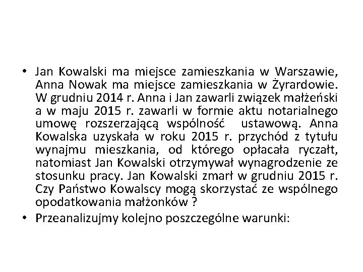  • Jan Kowalski ma miejsce zamieszkania w Warszawie, Anna Nowak ma miejsce zamieszkania