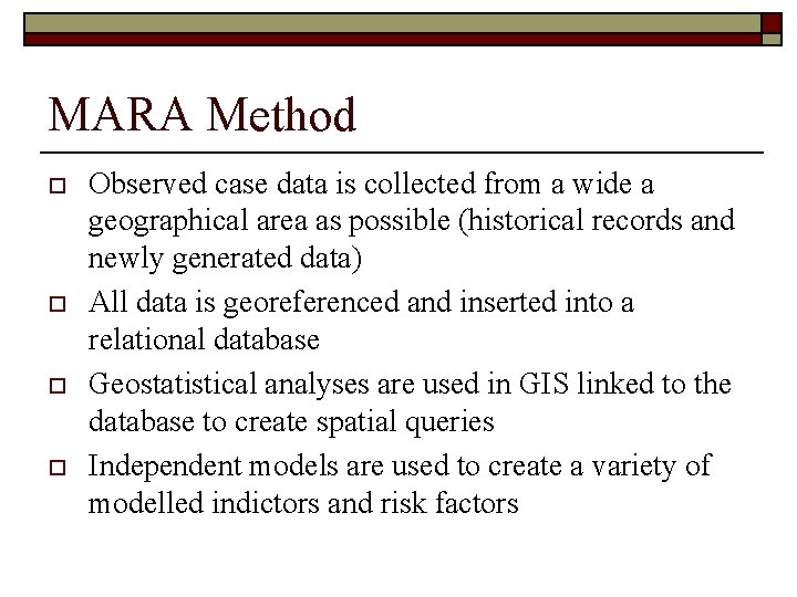 MARA Method o o Observed case data is collected from a wide a geographical