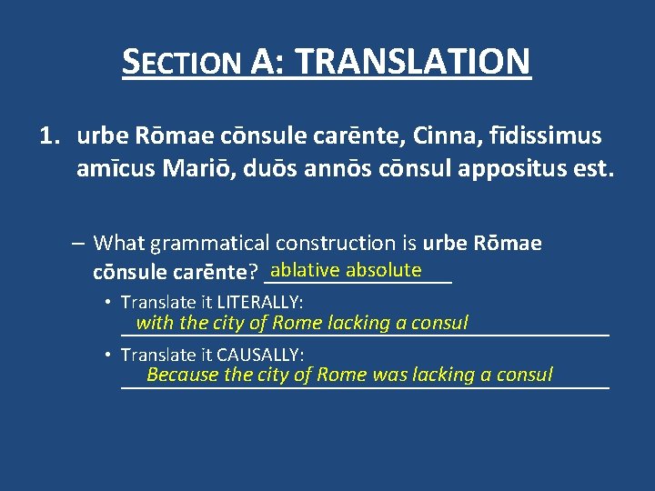 SECTION A: TRANSLATION 1. urbe Rōmae cōnsule carēnte, Cinna, fīdissimus amīcus Mariō, duōs annōs