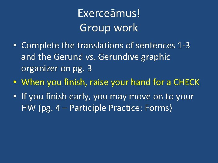 Exerceāmus! Group work • Complete the translations of sentences 1 3 and the Gerund