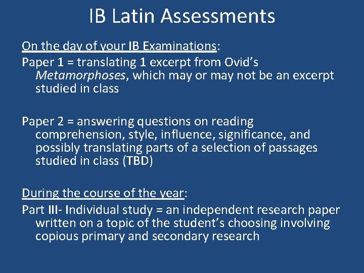 IB Latin Assessments On the day of your IB Examinations: Paper 1 = translating