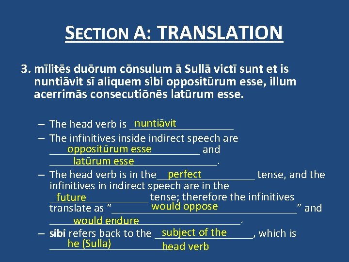 SECTION A: TRANSLATION 3. mīlitēs duōrum cōnsulum ā Sullā victī sunt et is nuntiāvit