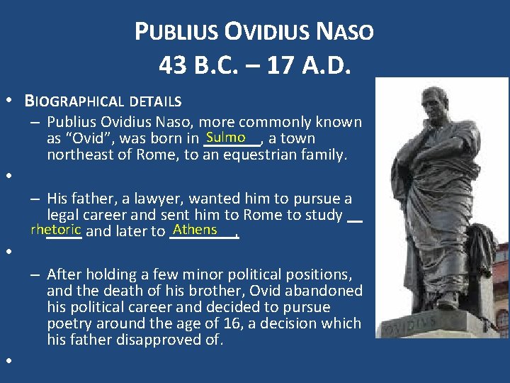 PUBLIUS OVIDIUS NASO 43 B. C. – 17 A. D. • BIOGRAPHICAL DETAILS •