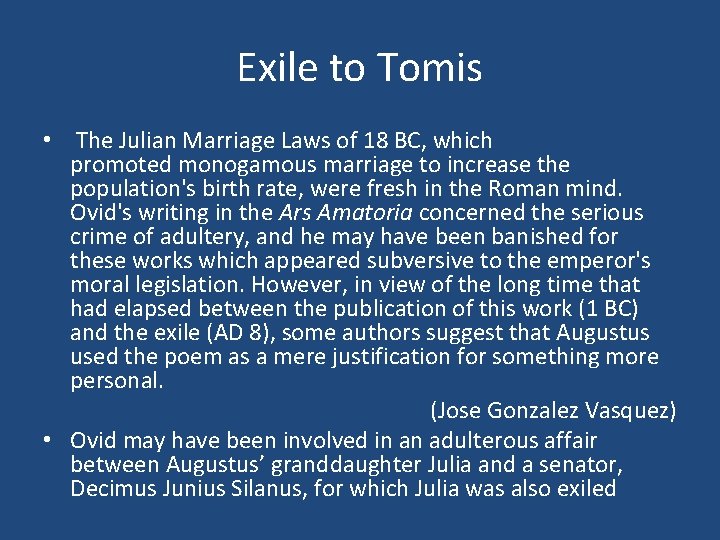 Exile to Tomis • The Julian Marriage Laws of 18 BC, which promoted monogamous