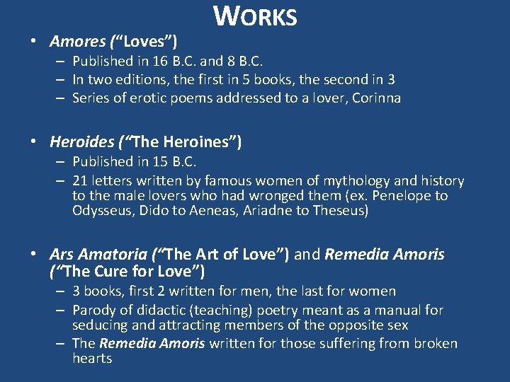  • Amores (“Loves”) WORKS – Published in 16 B. C. and 8 B.