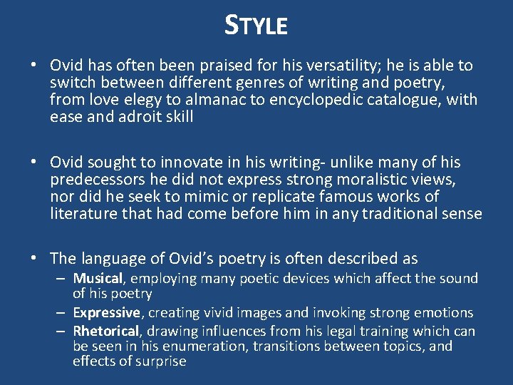 STYLE • Ovid has often been praised for his versatility; he is able to