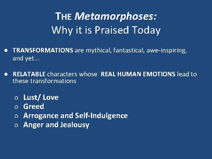 THE Metamorphoses: Why it is Praised Today ● TRANSFORMATIONS are mythical, fantastical, awe inspiring,