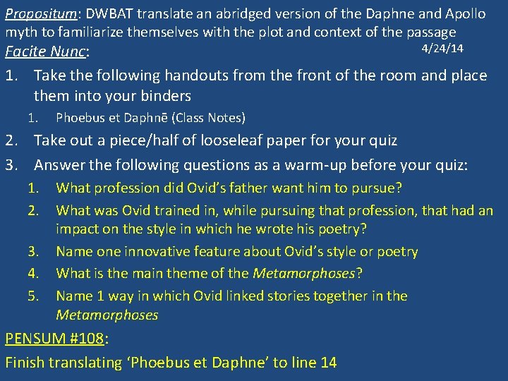Propositum: DWBAT translate an abridged version of the Daphne and Apollo myth to familiarize
