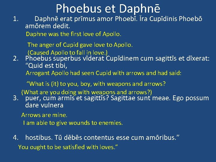 Phoebus et Daphnē 1. Daphnē erat prīmus amor Phoebī. Īra Cupīdinis Phoebō amōrem dedit.