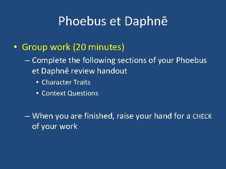 Phoebus et Daphnē • Group work (20 minutes) – Complete the following sections of