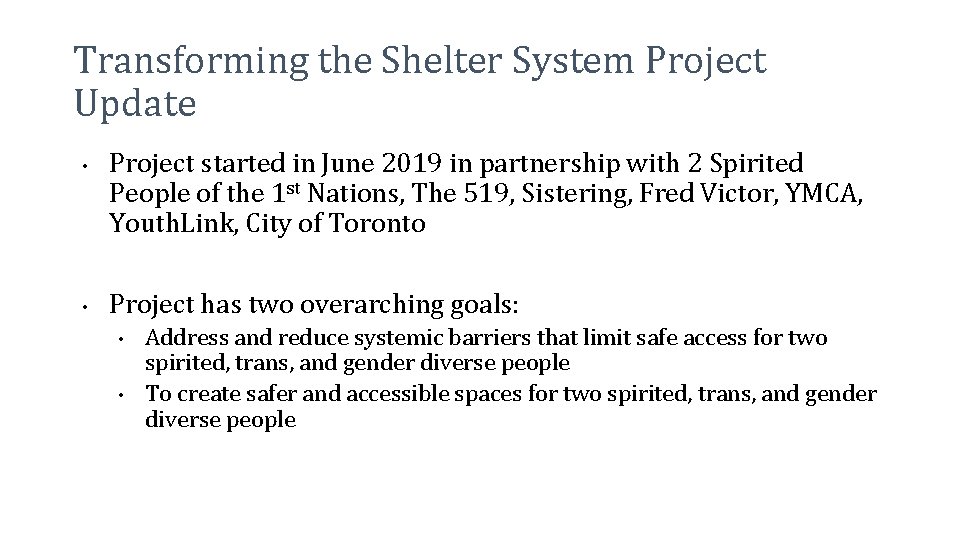 Transforming the Shelter System Project Update • • Project started in June 2019 in