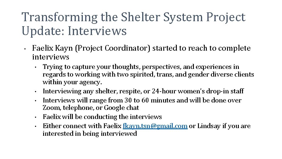 Transforming the Shelter System Project Update: Interviews • Faelix Kayn (Project Coordinator) started to