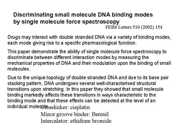 Discriminating small molecule DNA binding modes by single molecule force spectroscopy FEBS Letters 510