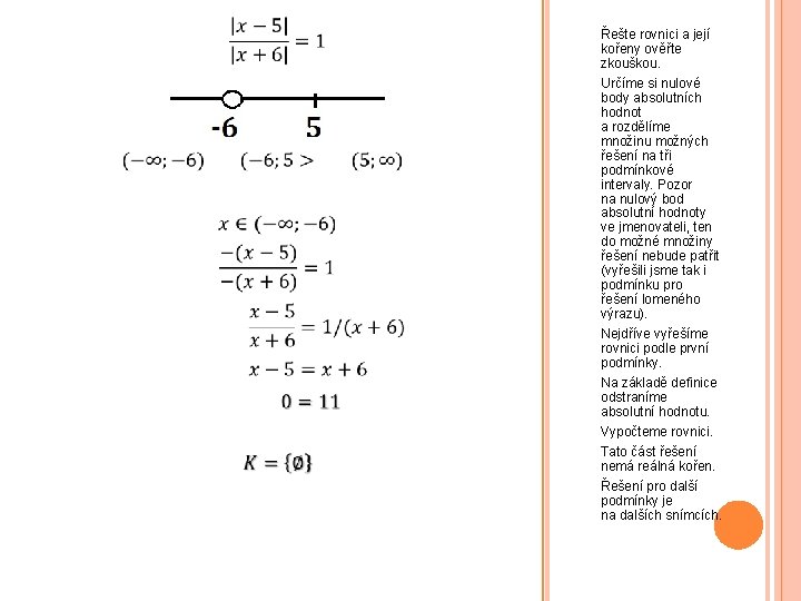  Řešte rovnici a její kořeny ověřte zkouškou. Určíme si nulové body absolutních hodnot