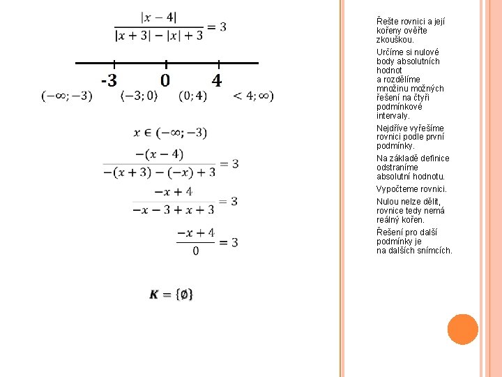 Řešte rovnici a její kořeny ověřte zkouškou. Určíme si nulové body absolutních hodnot