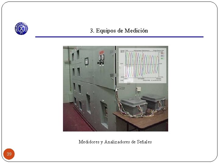 3. Equipos de Medición Medidores y Analizadores de Señales 39 