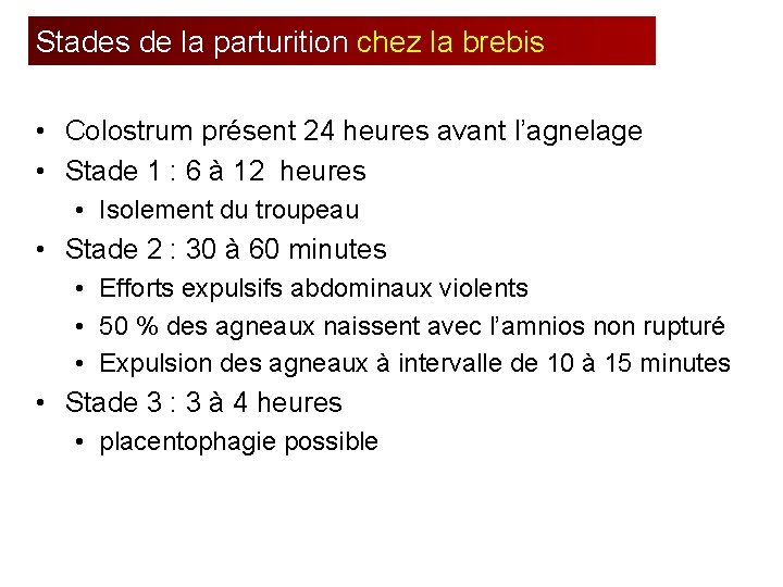 Stades de la parturition chez la brebis • Colostrum présent 24 heures avant l’agnelage