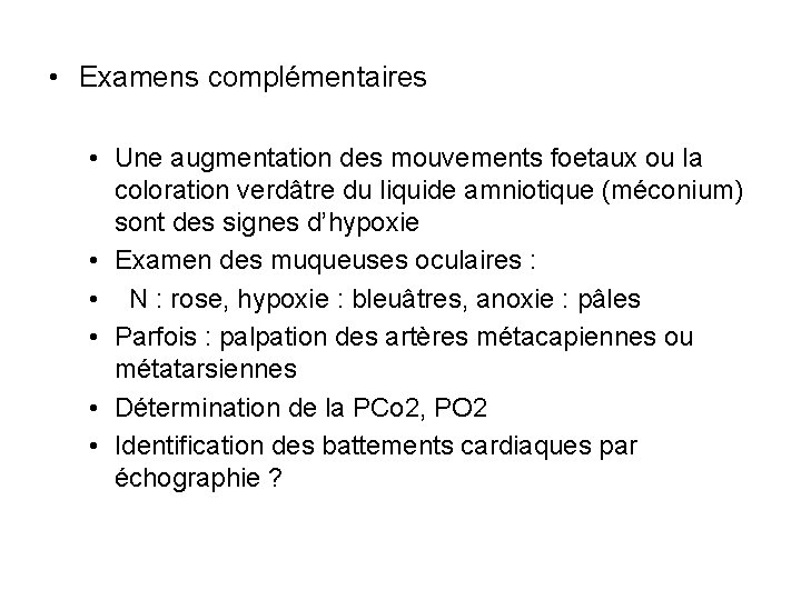  • Examens complémentaires • Une augmentation des mouvements foetaux ou la coloration verdâtre