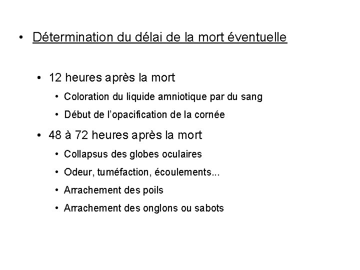  • Détermination du délai de la mort éventuelle • 12 heures après la