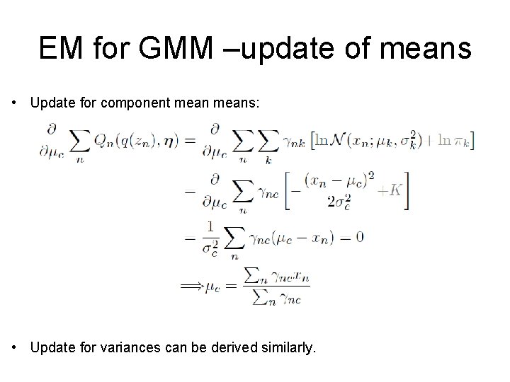 EM for GMM –update of means • Update for component means: • Update for