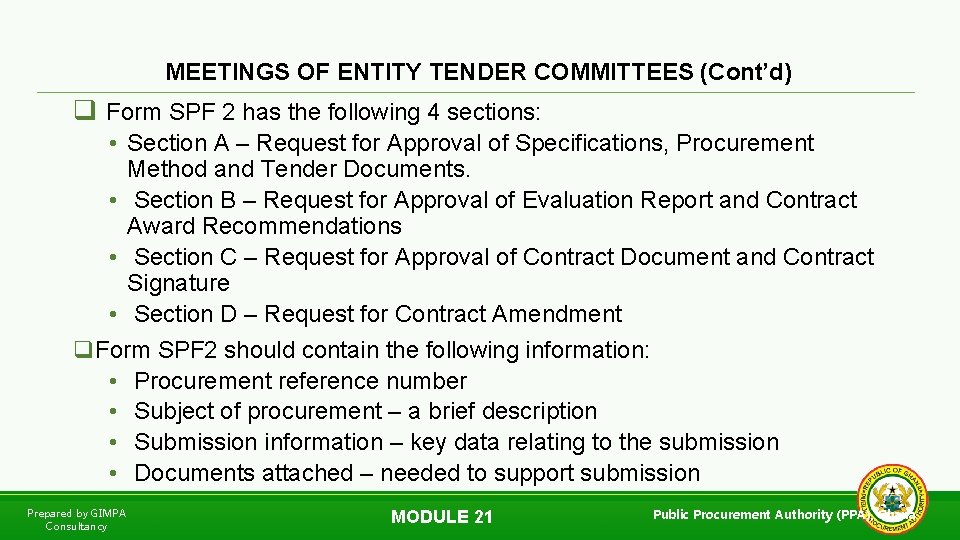 MEETINGS OF ENTITY TENDER COMMITTEES (Cont’d) q Form SPF 2 has the following 4