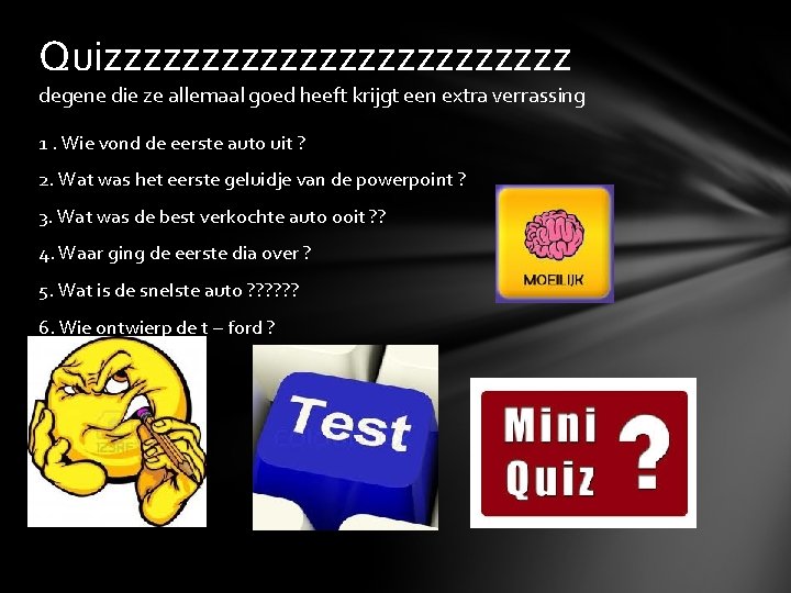 Quizzzzzzzzzzzz degene die ze allemaal goed heeft krijgt een extra verrassing 1. Wie vond Quizzzzzzzzzzzz degene die ze allemaal goed heeft krijgt een extra verrassing 1. Wie vond