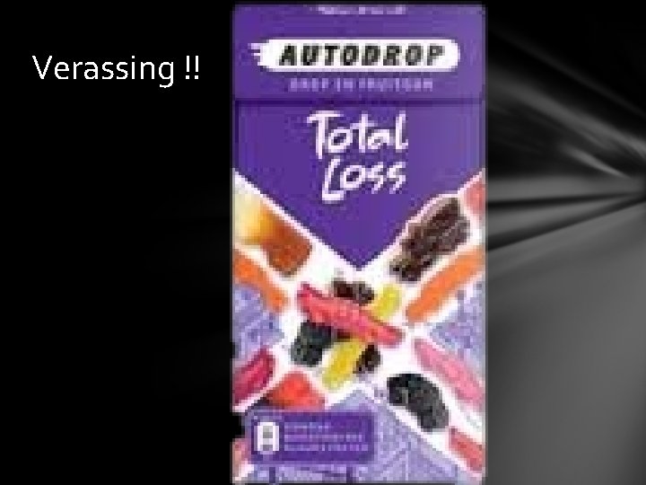 Verassing !! Verassing !!