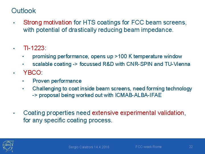 Outlook • Strong motivation for HTS coatings for FCC beam screens, with potential of