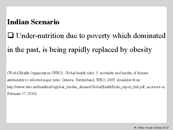 Indian Scenario q Under-nutrition due to poverty which dominated in the past, is being