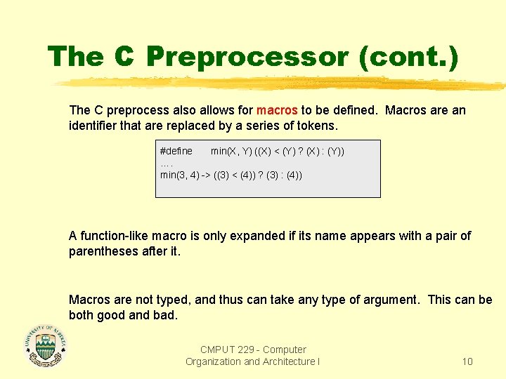 The C Preprocessor (cont. ) The C preprocess also allows for macros to be