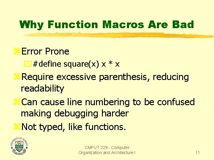 Why Function Macros Are Bad z. Error Prone y#define square(x) x * x z.