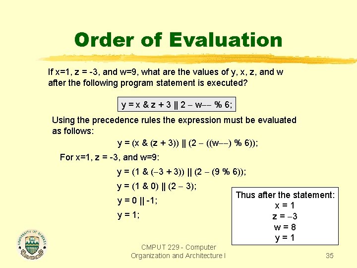 Order of Evaluation If x=1, z = -3, and w=9, what are the values