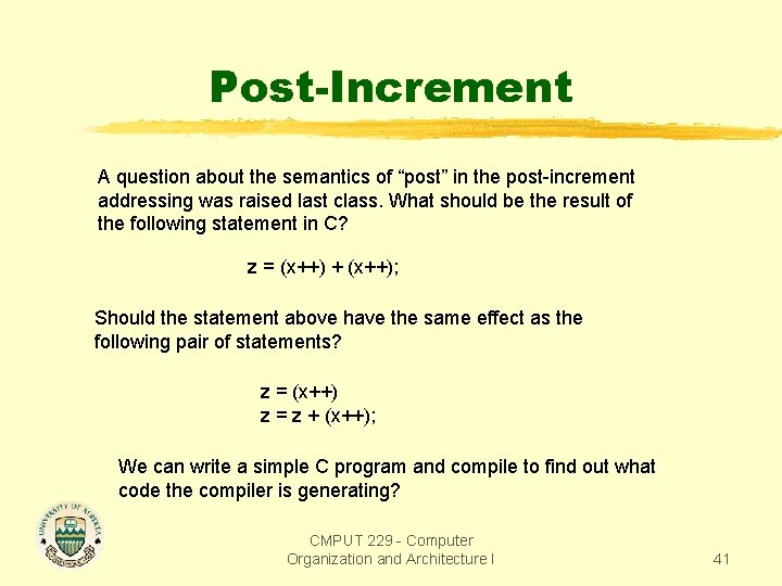 Post-Increment A question about the semantics of “post” in the post-increment addressing was raised
