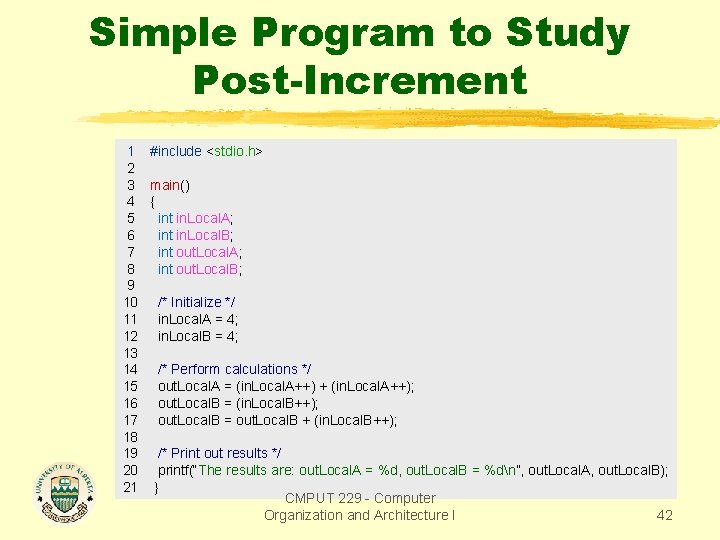 Simple Program to Study Post-Increment 1 #include <stdio. h> 2 3 main() 4 {