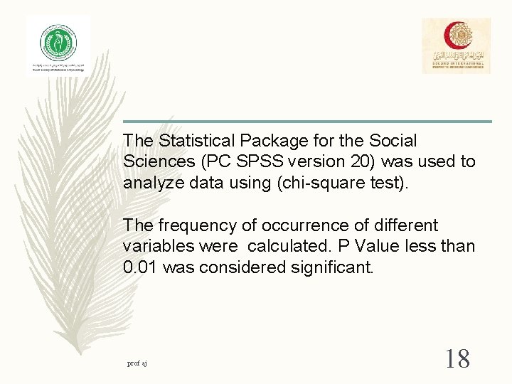 The Statistical Package for the Social Sciences (PC SPSS version 20) was used to