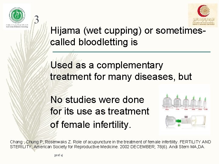 3 Hijama (wet cupping) or sometimescalled bloodletting is Used as a complementary treatment for