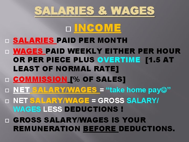 SALARIES & WAGES INCOME SALARIES PAID PER MONTH WAGES PAID WEEKLY EITHER PER HOUR